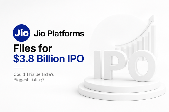 Jio Platforms Files for $3.8 Billion IPO: Could This Be India's Biggest Listing?