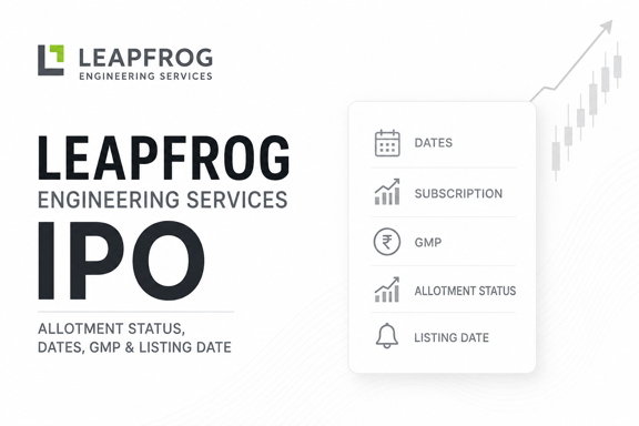 Leapfrog Engineering Services IPO Allotment Status: Check Dates, Result, Subscription, GMP & Listing Date