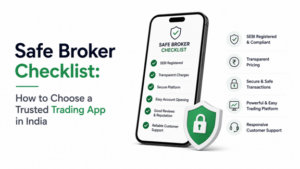 Safe Broker Checklist: How to Choose a Trusted Trading App in India
