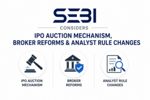 SEBI Considers IPO Auction Mechanism, Broker Norm Reforms and Analyst Rule Changes