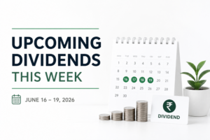 Upcoming Dividend Stocks This Week in India (June 16–19, 2026)