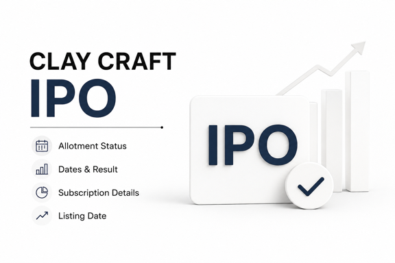 Clay Craft IPO Allotment Status: Check Dates, Result, Subscription & Listing Date