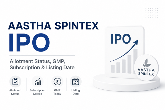 Aastha Spintex IPO Allotment Status: Check Result, GMP, Subscription & Listing Date