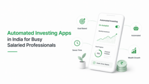 Automated Investing Apps in India for Busy Salaried Professionals