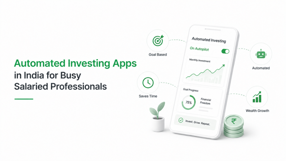 Automated Investing Apps in India for Busy Salaried Professionals