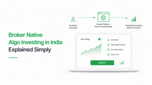 Broker Native Algo Investing in India Explained Simply