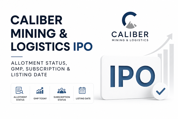 Caliber Mining & Logistics IPO Allotment Status: Check Result, GMP, Subscription & Listing Date