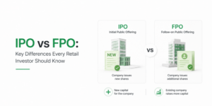 IPO vs FPO: Key Differences Every Retail Investor Should Know
