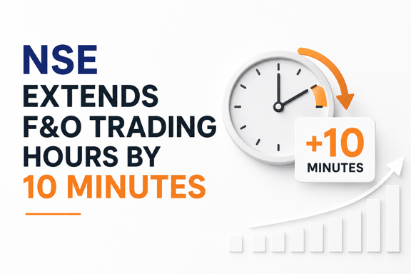 NSE Extends F&O Trading Time: What Traders Need to Know