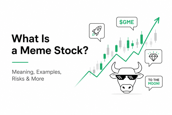 What Is a Meme Stock? Meaning, Risks, Examples & Indian Context