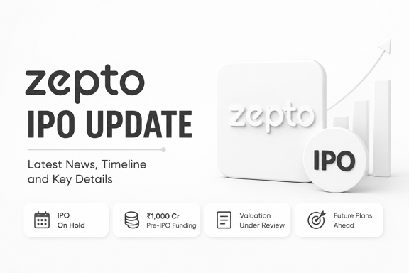Zepto IPO Put on Hold: Latest Update and What It Means for Investors