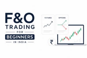 F&O Trading for Beginners in India: A Practical Guide