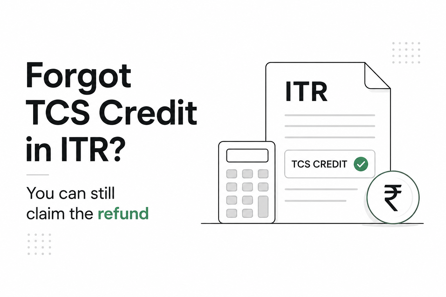 Forgot TCS Credit in ITR? How to Claim Your Refund