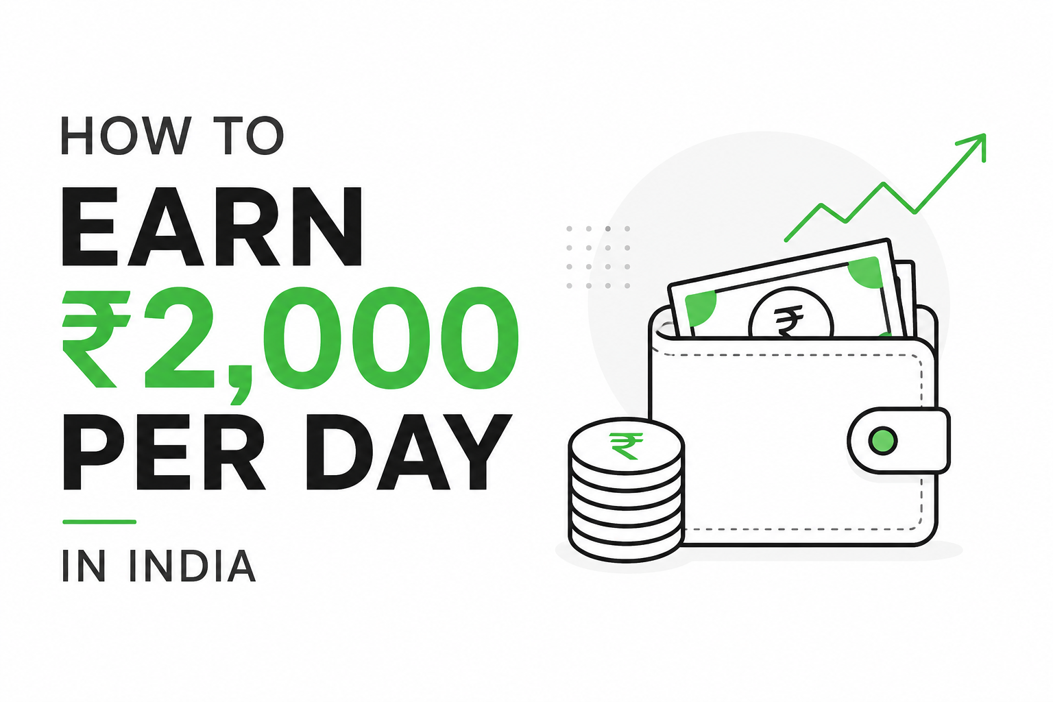 How to Earn ₹2,000 Per Day in India: Practical Ways