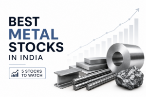 Best Metal Stocks in India 2026: 5 Stocks to Watch